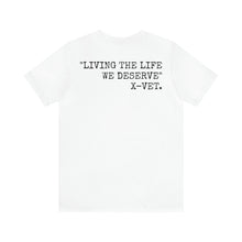 Load image into Gallery viewer, SHOW UP TO AND START &quot;LIVING THE LIFE WE DESERVE&quot;. X-VET!! - X-VET
