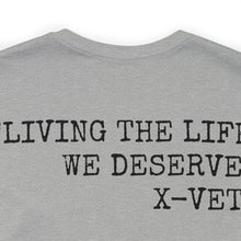 Load image into Gallery viewer, SHOW UP TO AND START &quot;LIVING THE LIFE WE DESERVE&quot;. X-VET!! - X-VET
